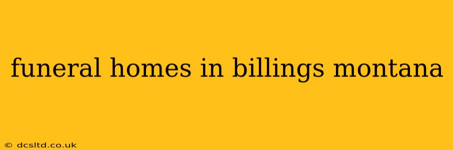 funeral homes in billings montana