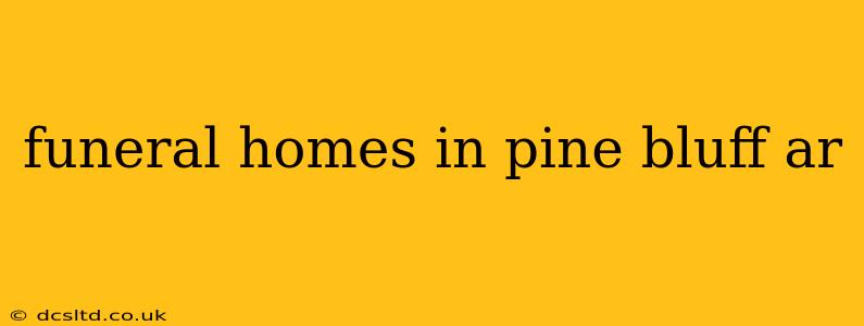 funeral homes in pine bluff ar