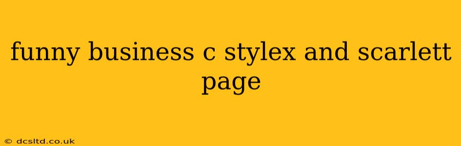 funny business c stylex and scarlett page funny business c stylex and scarlett page