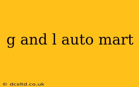 g and l auto mart