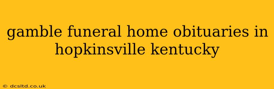 gamble funeral home obituaries in hopkinsville kentucky