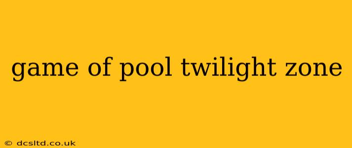 game of pool twilight zone