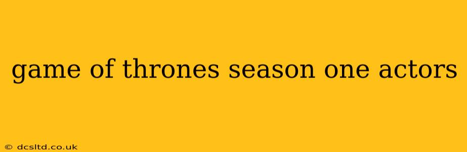 game of thrones season one actors