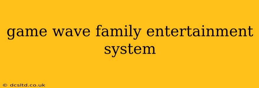game wave family entertainment system