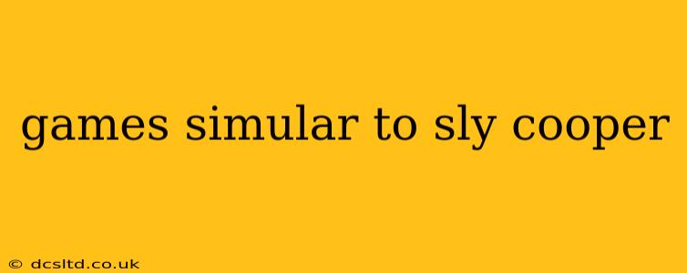games simular to sly cooper