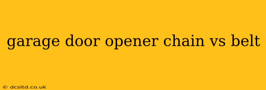 garage door opener chain vs belt