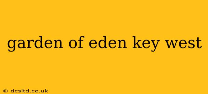garden of eden key west