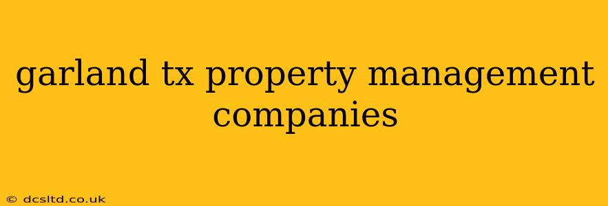 garland tx property management companies