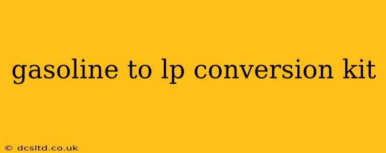 gasoline to lp conversion kit