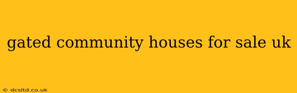 gated community houses for sale uk