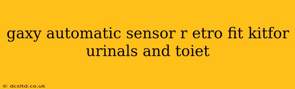 gaxy automatic sensor r etro fit kitfor urinals and toiet