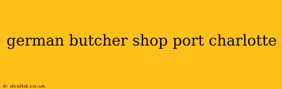 german butcher shop port charlotte