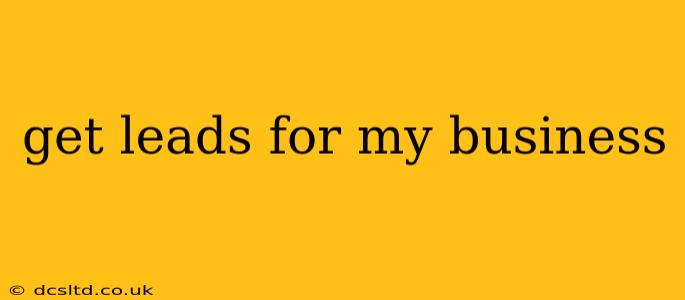 get leads for my business