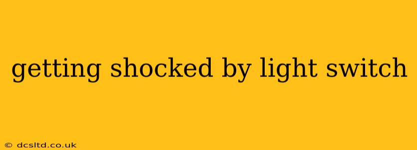 getting shocked by light switch