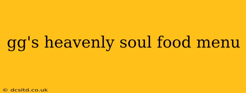 gg's heavenly soul food menu