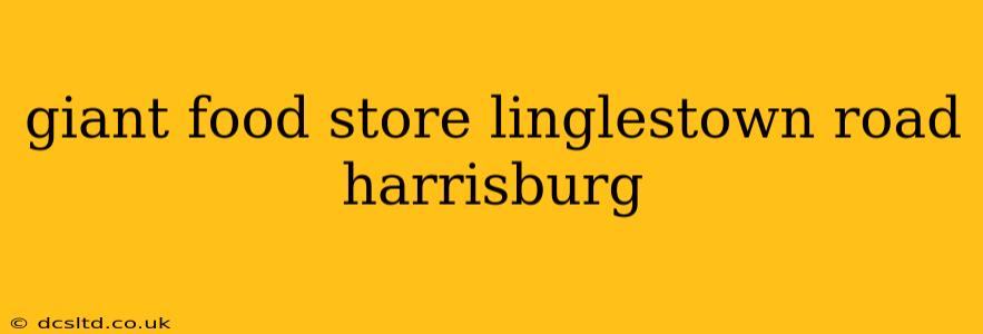 giant food store linglestown road harrisburg