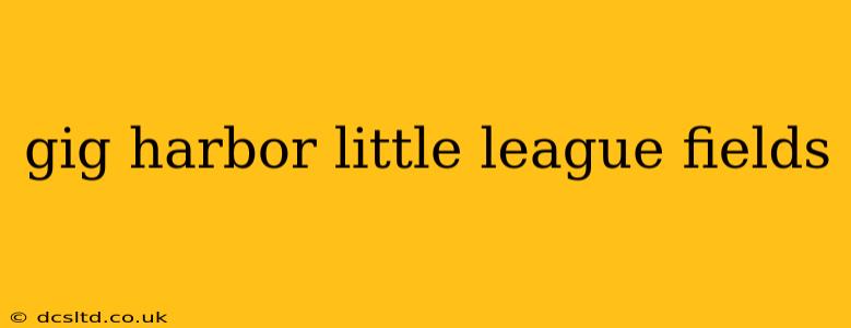 gig harbor little league fields