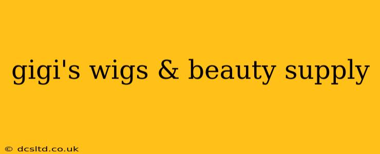 gigi's wigs & beauty supply