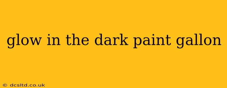 glow in the dark paint gallon