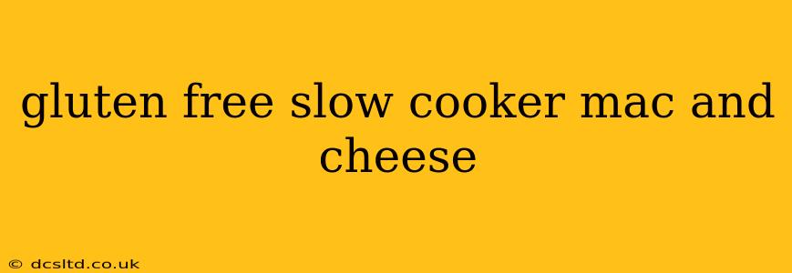 gluten free slow cooker mac and cheese