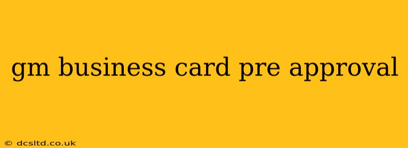 gm business card pre approval