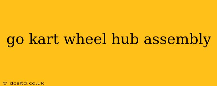 go kart wheel hub assembly