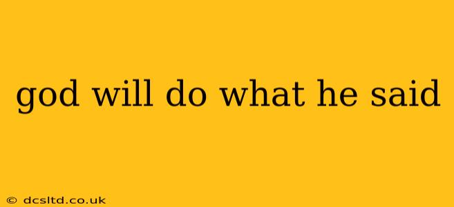 god will do what he said
