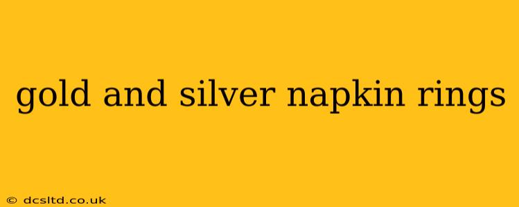 gold and silver napkin rings