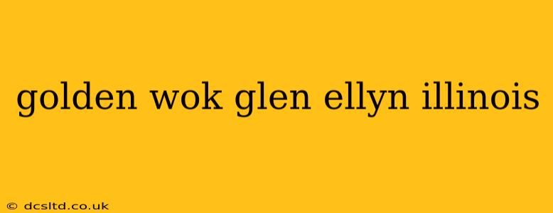 golden wok glen ellyn illinois