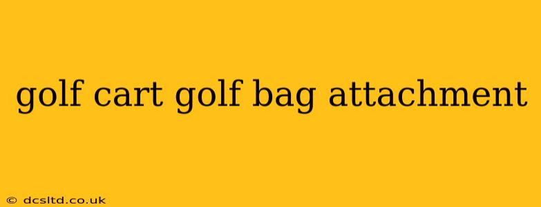 golf cart golf bag attachment