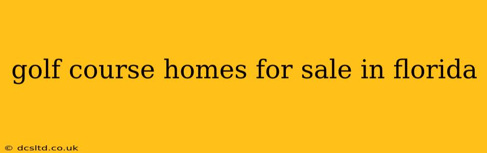 golf course homes for sale in florida