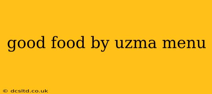 good food by uzma menu