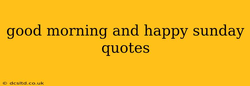 good morning and happy sunday quotes