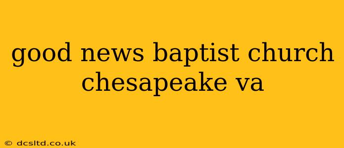 good news baptist church chesapeake va