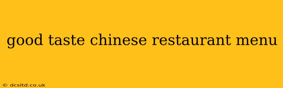 good taste chinese restaurant menu