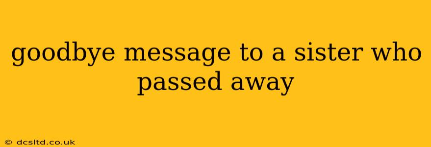 goodbye message to a sister who passed away