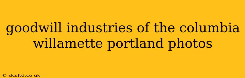 goodwill industries of the columbia willamette portland photos