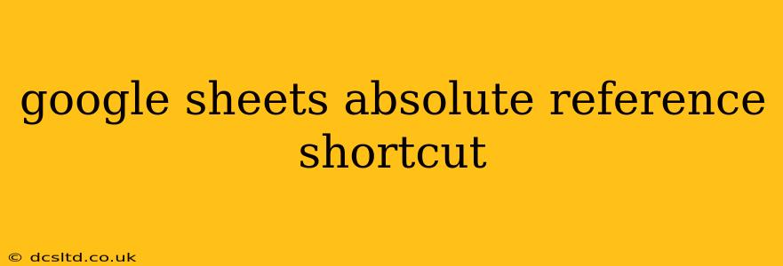 google sheets absolute reference shortcut