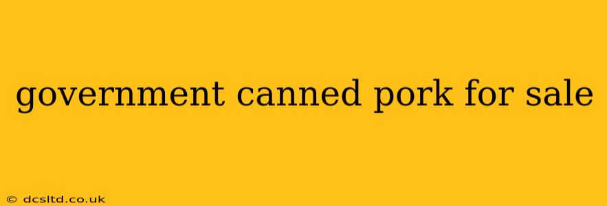 government canned pork for sale