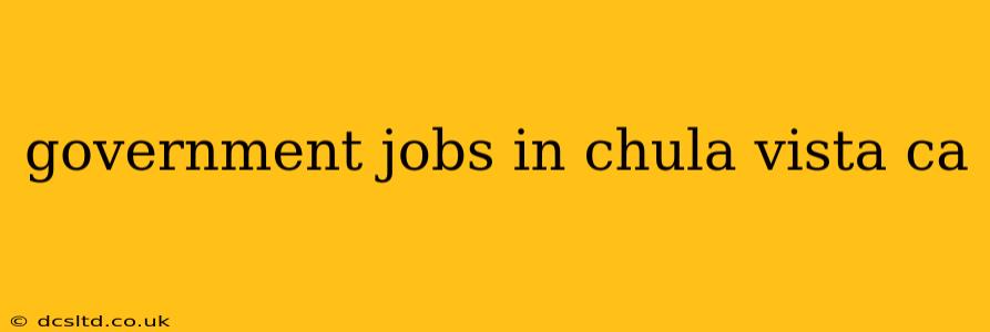 government jobs in chula vista ca