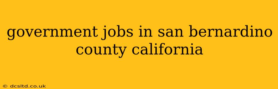 government jobs in san bernardino county california