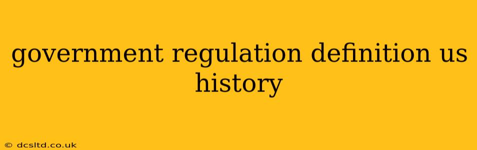 government regulation definition us history
