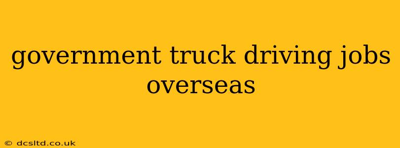 government truck driving jobs overseas
