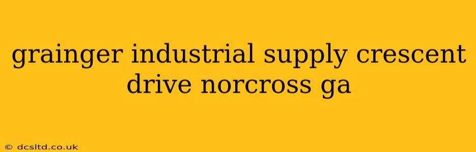 grainger industrial supply crescent drive norcross ga