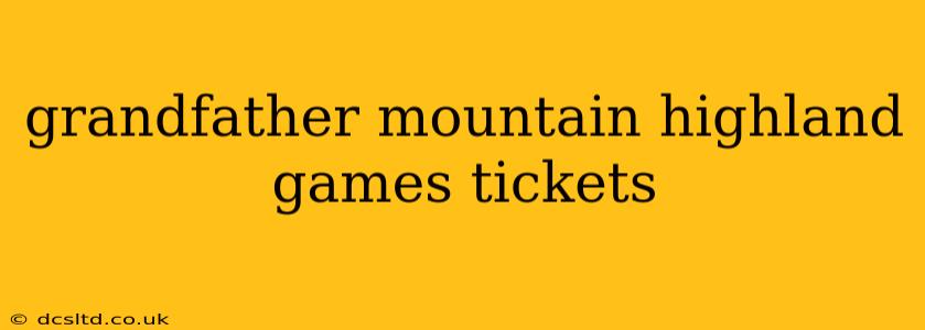 grandfather mountain highland games tickets