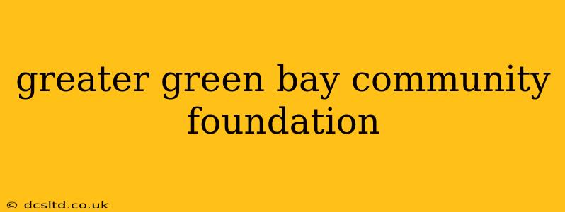 greater green bay community foundation