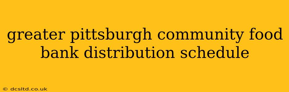 greater pittsburgh community food bank distribution schedule