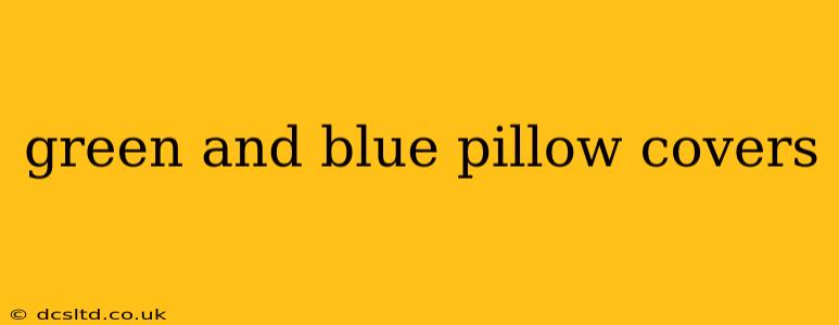 green and blue pillow covers