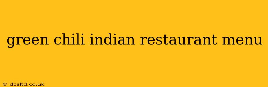 green chili indian restaurant menu