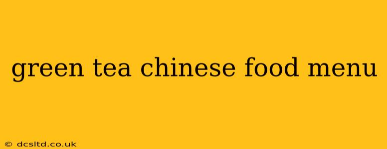 green tea chinese food menu